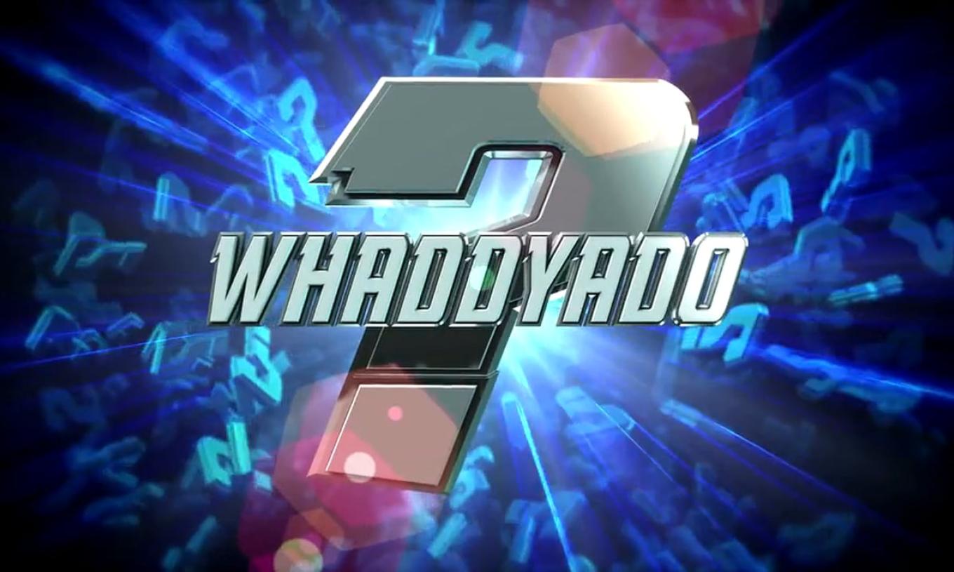 Whaddyado | Quest Television Network